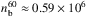 \hbox{$n_{\rm b}^{60} \approx 0.59 \times 10^6$}