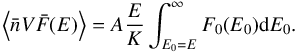 \appendix \setcounter{section}{2} \begin{equation} \left\langle \bar{n}V\bar{F}(E) \right\rangle = A \frac{E}{K} \int_{E_{0}=E}^{\infty} F_{0}(E_{0}) {\rm d}E_{0}. \label{eq_thick_1} \end{equation}