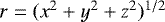 $r = (x^2+y^2+z^2)^{1/2}$