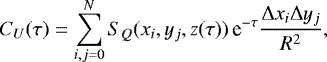 \begin{equation} \label{eq:aa} C_U (\tau) = \sum_{i,j=0}^{N} S_Q (x_i,y_j,z(\tau)) \, {\rm e}^{-\tau } \frac{ \mathrm{\Delta} x_i \mathrm{\Delta} y_j}{R^2},\end{equation}