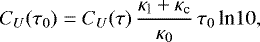 \begin{equation} C_U (\tau_0) = C_U (\tau) \, \frac{\kappa_{\rm l} + \kappa_{\rm c}}{\kappa_0} \, \tau_0 \, {\rm ln} 10,\end{equation}