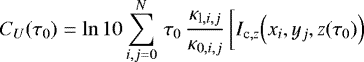 \begin{equation} C_U (\tau_0)=\ln 10 \sum_{i,j=0}^{N} \, \tau_0 \, \frac{\kappa_{{\rm l},i,j}}{\kappa_{0,i,j}} \, \bigg[I_{{\rm c},z} \Big(x_i,y_j,z(\tau_0)\Big) \end{equation}