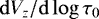 ${\mathrm d} V_z / {\mathrm d} \log \tau_0$