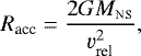 \begin{equation*}R_{\text{acc}} = \frac{2 G M_{\textsc{ns}}}{\varv_{\text{rel}}^2}, \end{equation*}
