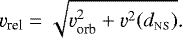 \begin{equation*}\varv_{\text{rel}} = \sqrt{\varv_{\text{orb}}^2 + \varv^2(d_{\textsc{ns}})}\text{.} \end{equation*}