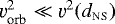 $\varv_{\text{orb}}^2 \ll \varv^2(d_{\textsc{ns}})$