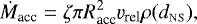 \begin{equation*}\dot{M}_{\text{acc}} = \zeta \pi R_{\text{acc}}^2 \varv_{\text{rel}} \rho(d_{\textsc{ns}}) ,\end{equation*}