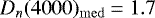 $D_n(4000)_{\mathrm{med}} = 1.7$