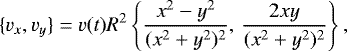 $ \lbrace v_x,v_y \rbrace = v(t)R^2 \left\{ \dfrac{x^2-y^2}{(x^2&#x002B;y^2)^2}, \, \dfrac{2xy}{(x^2&#x002B;y^2)^2}\right\}, $