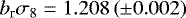 $b_{\textrm{r}}\sigma_8=1.208\left(\pm0.002\right)$