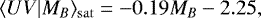 \begin{equation*}\langle UV | M_B\rangle_{\mathrm{sat}} = -0.19 M_B -2.25, \end{equation*}