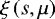 $\xi\left(s,\mu\right)$