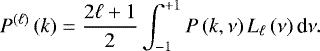 \begin{equation*} P^{\left(\ell\right)}\left(k\right) = \frac{2\ell+1}{2}\int_{-1}^{+1}P\left(k,\nu\right)L_{\ell}\left(\nu\right)\textrm{d}\nu.\end{equation*}