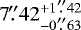 $7\farcs42^{&#x002B;1\,\small{\farcs}42}_{-0\,\small{\farcs}63}$