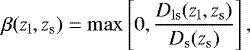 $\beta(z_{\mathrm{l}},z_{\mathrm{s}})=\mathrm{max}\left[0,\frac{D_{\mathrm{ls}}(z_{\mathrm{l}},z_{\mathrm{s}})}{D_{\mathrm{s}}(z_{\mathrm{s}})}\right], $