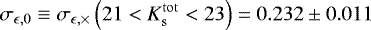 $\sigma_{\epsilon,0}\equiv \sigma_{\epsilon,\times}\left(21<K_{\mathrm{s}}^{\mathrm{tot}}<23\right) =0.232\pm 0.011 $
