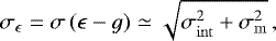 $ \sigma_{\epsilon}=\sigma\left(\epsilon-g\right) \simeq \sqrt{\sigma_{\mathrm{int}}^2&#x002B;\sigma_{\mathrm{m}}^2}\, ,$