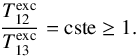 \appendix \setcounter{section}{4} \begin{equation} \frac{\Texc{12}}{\Texc{13}} = \mbox{cste} \ge 1. \end{equation}