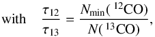 \appendix \setcounter{section}{4} \begin{equation} \mbox{with} \quad \frac{\op{12}}{\op{13}} = \frac{N_\emr{min}(\twCO)}{N(\thCO)}, \end{equation}