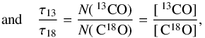 \appendix \setcounter{section}{4} \begin{equation} \mbox{and} \quad \frac{\op{13}}{\op{18}} = \frac{N(\thCO)}{N(\CeiO)} = \frac{[\thCO]}{[\CeiO]}, \end{equation}
