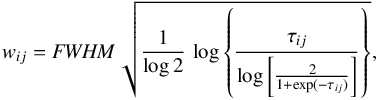 \appendix \setcounter{section}{4} \begin{equation} \width{ij} = \textit{FWHM} \, \sqrt{\frac{1}{\log{2}}\,\log\cbrace{\frac{\op{ij}}{\log\bracket{\frac{2}{1+\exp(-\op{ij})}}}}}, \end{equation}