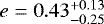 $e=0.43^{+0.13}_{-0.25}$