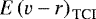 ${E}\left({v}-{r}\right)_{\textrm{\,TCI}}$