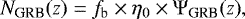 \begin{equation*}{N_{\textrm{GRB}}(z) = f_{\textrm{b}} \times \eta_0 \times {\Psi}_{\textrm{GRB}}(z)}, \end{equation*}