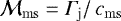 $\mathcal{M}_{\mathrm{ms}}=\Gamma_{\mathrm{j}}/\,c_{\mathrm{ms}}$