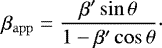 \begin{equation*} \beta_{\mathrm{app}}=\frac{\beta^{\prime} \sin{\theta}}{1-\beta^{\prime} \cos{\theta}}\cdot\end{equation*}