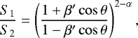 \begin{equation*} \frac{S_1}{S_2}=\left(\frac{1+\beta^{\prime} \cos{\theta}}{1-\beta^{\prime} \cos{\theta}}\right)^{2-\alpha},\end{equation*}