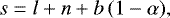 \begin{equation*}s=l+n+b\,(1-\alpha) , \end{equation*}
