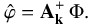 \begin{equation} \hat{\varphi} = \mathbf{A_{k}^{+}}\,\Phi. \label{eq:inverse_relation} \end{equation}