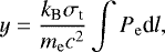 \begin{equation} y = \frac{k_{\textrm{B}}\sigma_{\textrm{t}}}{m_{\mathrm{e}}c^2}\int P_{\mathrm{e}} \textrm{d}l , \end{equation}
