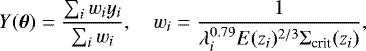 \begin{equation} Y(\vec{\theta}) = \frac{\sum_i w_i y_i}{\sum_i w_i}, \quad w_i = \frac{1}{\lambda_i^{0.79} E(z_i)^{2/3} \mathrm{\Sigma}_{\textrm{crit}}(z_i)}, \end{equation}