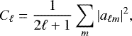 \begin{equation} C_\ell=\frac{1}{2\ell+1}\sum_m |a_{\ell m}|^2, \label{eq6} \end{equation}