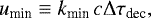 \begin{equation} u_{\rm min}\equiv k_{\rm min}\,c\mathrm{\Delta}\tau_{\rm dec},\label{eq8} \end{equation}