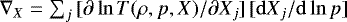 $\nabla_X=\sum_j\,[\partial \ln T(\rho,p,X)/{\partial X_j}]\,[{\mathrm{d}X_j}/{\mathrm{d}\ln p}]$