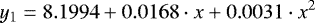 \[y_1 = 8.1994 &#x002B; 0.0168\cdot x &#x002B; 0.0031\cdot x^2\]