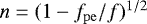 $n=(1-f_\mathrm{pe}/f)^{1/2}$
