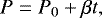 \begin{equation} \label{equation1} P=P_{\mathrm{0}}+\beta t ,\end{equation}