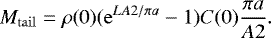 \begin{equation} \label{massloss3} M_\mathrm{tail}=\rho(0)(\mathrm{e}^{LA2/\pi a}-1)C(0){\frac{\pi a}{A2}}. \end{equation}