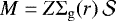 $M=Z\mathrm{\Sigma}_\mathrm{g}(r)\,\mathcal{S}$