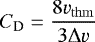\begin{equation} C_\mathrm{D}=\frac{8v_\mathrm{thm}}{3{\rm{\Delta}} v} \end{equation}