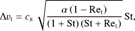 \begin{equation} {\rm{\Delta}} v_\mathrm{t}=c_\mathrm{s}\,\sqrt{\frac{\alpha\left(1-\mathrm{Re}_\mathrm{t}\right)} {\left(1+\stokes\right)\left(\mathrm{St}+\mathrm{Re}_\mathrm{t}\right)}}\, \stokes, \end{equation}