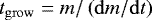 $t_\mathrm{grow}=m/\left(\mathrm{d}m/\mathrm{d}t\right)$