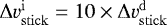 ${\rm{\Delta}} v_\mathrm{stick}^\mathrm{i}=10\times{\rm{\Delta}} v_\mathrm{stick}^\mathrm{d}$