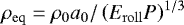 $\rho_\mathrm{eq}=\rho_0 a_0/\left(E_\mathrm{roll}P\right)^{1/3}$