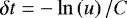 ${\rm{\delta}} t=-\ln\left(u\right)/C$