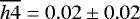 $\overline{h4}=0.02 \pm 0.02$